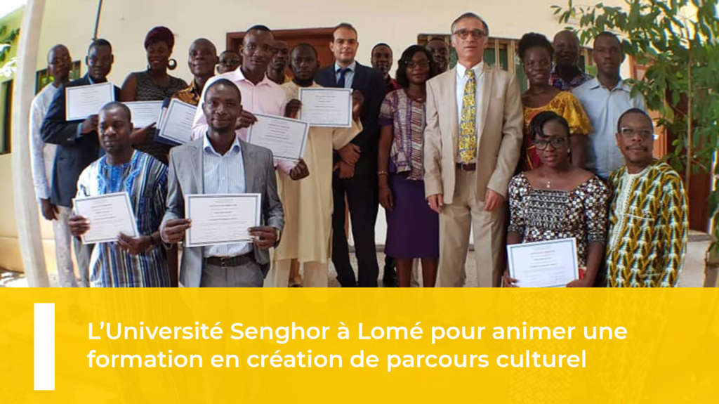 L’Université Senghor à Lomé pour animer une formation en création de parcours culturel