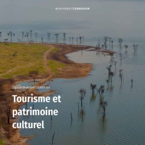 Tourisme et patrimoine culturel Universite Senghor